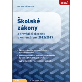 ANAG Školské zákony a prováděcí předpisy s komentářem 2022/2023 - VALENTA Jiří PhDr. JUDr.