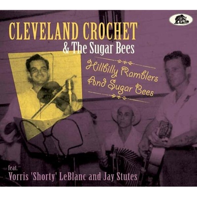 Cleveland Crochet & The Sugar Bees - HILLBILLY RAMBLERS AND SUGAR BEES CD