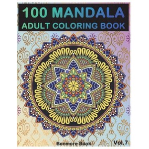 100 Mandala: Adult Coloring Book 100 Mandala Images Stress Management Coloring Book for Relaxation, Meditation, Happiness and Relie | Benmore Book (ISBN: 9781721912636)