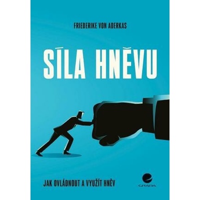 Síla hněvu - Jak ovládnout a využít hněv