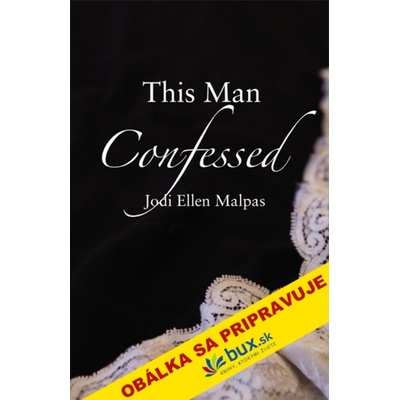 Mužovo priznanie - Jodi Ellen Malpasová