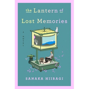 The Lantern of Lost Memories | HIIRAGI SANAKA (ISBN: 9781538757437)