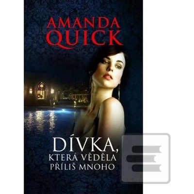 Dívka, která věděla příliš mnoho Amanda Quick