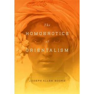 Homoerotics of Orientalism | Joseph Allen Boone (ISBN: 9780231151115)