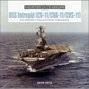 USS Intrepid (CV-11/CVA-11/CVS-11): From World War II, Korea, and Vietnam to Museum Ship (ISBN: 9780764363573)