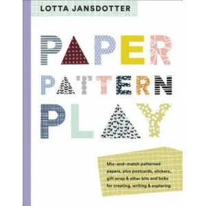 Lotta Jansdotter Paper, Pattern, Play | Lotta Jansdotter, Jenny Hallengren (ISBN: 9781419728914)