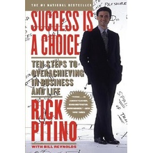 Success Is a Choice: Ten Steps to Overachieving in Business and Life Pitino RickPaperback