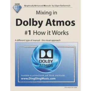 Mixing in Dolby Atmos - #1 How it Works | Edgar Rothermich (ISBN: 9798485854539)