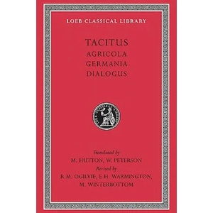 Agricola. Germania. Dialogue on Oratory | Tacitus (ISBN: 9780674990395)