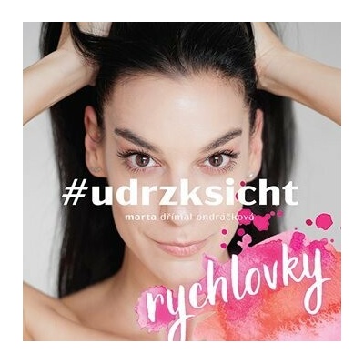 #udrzksicht rychlovky - Marta Dřímal Ondráčková