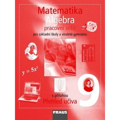 Matematika 9 pro ZŠ a víceletá gymnázia Algebra pracovní sešit