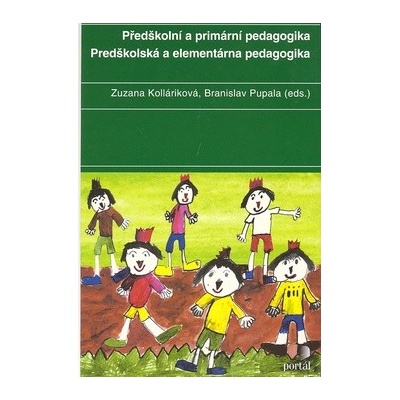 Předškolní a primární pedagogika - Zuzana Kolláriková, Branislav Pupala