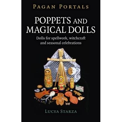 Pagan Portals - Poppets and Magical Dolls - Dolls for spellwork, witchcraft and seasonal celebrations Starza LucyaPaperback