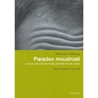 Paradox moudrosti - Elkhonon Goldberg