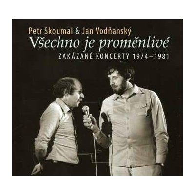 Vodňanský & Skoumal: Všechno Je Proměnlivé - Zakázané Koncerty 1974-1981 CD