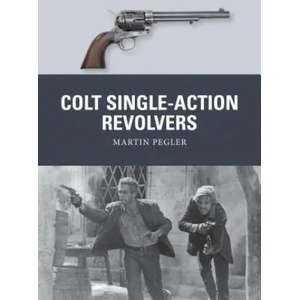 Colt Single-Action Revolvers | PEGLER MARTIN (2017)