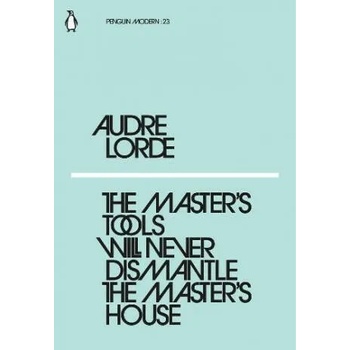Master's Tools Will Never Dismantle the Master's House