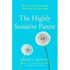 Highly Sensitive Parent | Elaine N. Aron (ISBN: 9780008376536)