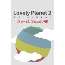 Lovely Planet 2: April Skies