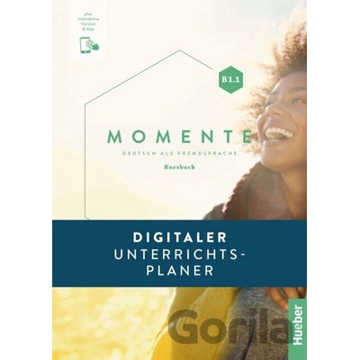 Momente B1.1 Add-on zum Kursbuch auf Hueber interaktiv: Digitaler Unterrichtsplaner - Max Hueber Verlag