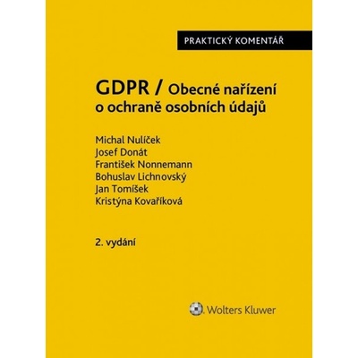 GDPR / Obecné nařízení o ochraně osobních údajů - Mgr. František Nonnemann, Michal Nulíček, Bohuslav Lichnovský, Jan Tomíček, Josef Donát