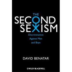 Second Sexism: Discrimination Against Men and Boys (ISBN: 9780470674512)