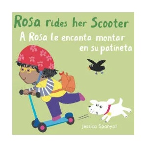 A Rosa Le Encanta Montar En Su Patineta/Rosa Rides Her Scooter | Jessica Spanyol, Yanitzia Canetti (ISBN: 9781786284952)