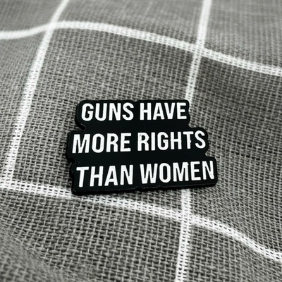 Pinarna Guns have more rights than women Zbraně mají více práv než ženy