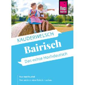 Reise Know-How Sprachführer Bairisch - das echte Hochdeutsch (ISBN: 9783831765645)