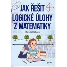 Jak řešit logické úlohy z matematiky - Marcela Sládková