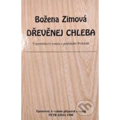 Dřevěnej chleba - Božena Zimová