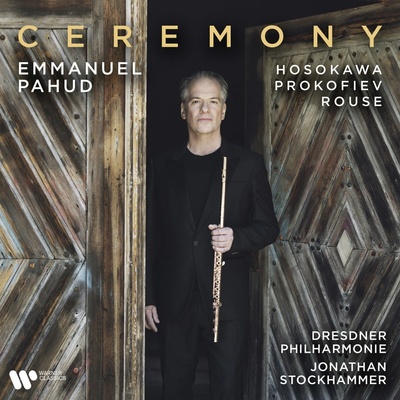 Emmanuel Pahud, Dresden Ph. - Ceremony / Hosokawa, Prokofiev, Rouse CD