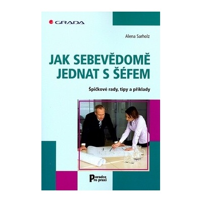 Jak sebevědomě jednat s šéfem - Alena Sarholz