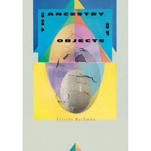 Ancestry of Objects | Tatiana Ryckman (ISBN: 9781646050253)