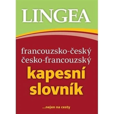 Francouzsko-český, česko-francouzský kapesní slovník ...nejen na cesty
