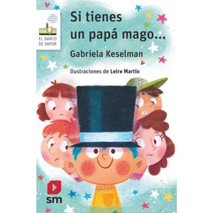 Si tienes un papá mago. . . | GABRIELA KESELMAN (ISBN: 9788491825487)