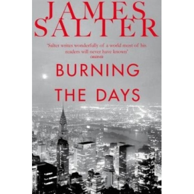 Burning the Days - Salter James – Hledejceny.cz