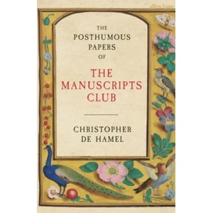 Posthumous Papers of the Manuscripts Club | Christopher de Hamel (ISBN: 9780241304372)