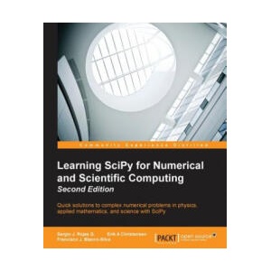 Learning SciPy for Numerical and Scientific Computing - | Francisco J. Blanco-Silva (ISBN: 9781783987702)
