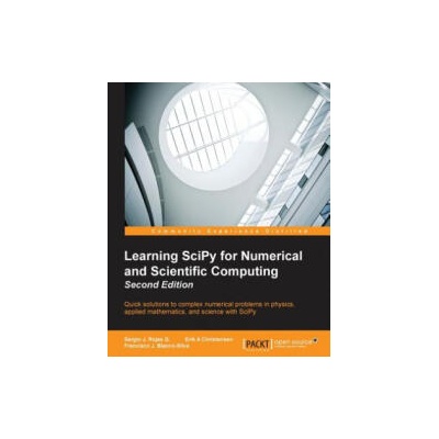 Learning SciPy for Numerical and Scientific Computing - | Francisco J. Blanco-Silva
