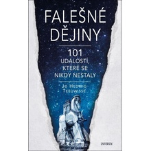 Fake historie - 101 věcí, které se nikdy nestaly