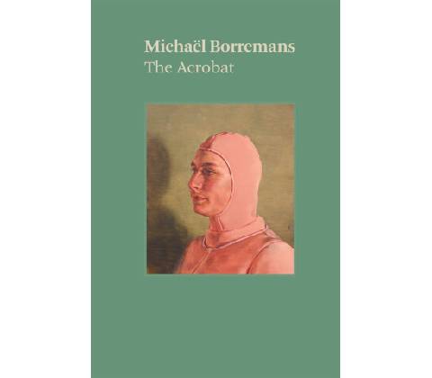 Michaël Borremans: The Acrobat