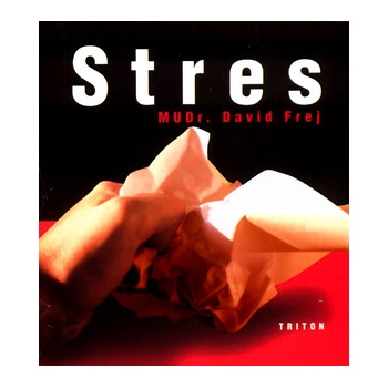 Stres - MUDr. David Frej