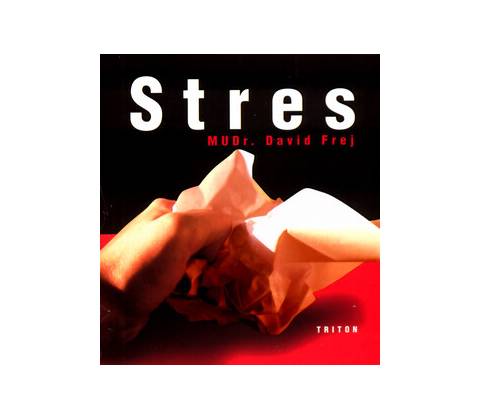 Stres - MUDr. David Frej