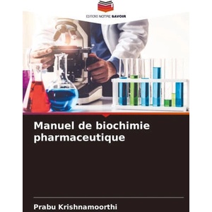 Manuel de biochimie pharmaceutique | Prabu Krishnamoorthi (ISBN: 9786208078492)