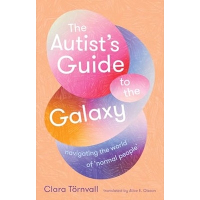 Autists Guide to the Galaxy - navigating the world of normal people Tornvall ClaraPaperback / softback