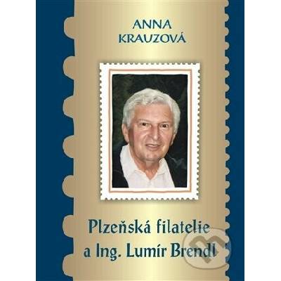 Plzeňská filatelie a Ing. Lumír Brendl