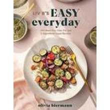 LIV B's Easy Everyday: 100 Sheet-Pan, One-Pot and 5-Ingredient Vegan Recipes Biermann OliviaPaperback