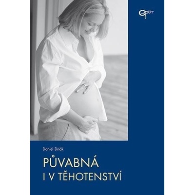 Půvabná i v těhotenství - Daniel Driák