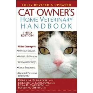 Cat Owner's Home Veterinary Handbook, Fully Revised and Updated | Debra M. Eldredge (ISBN: 9781630262969)